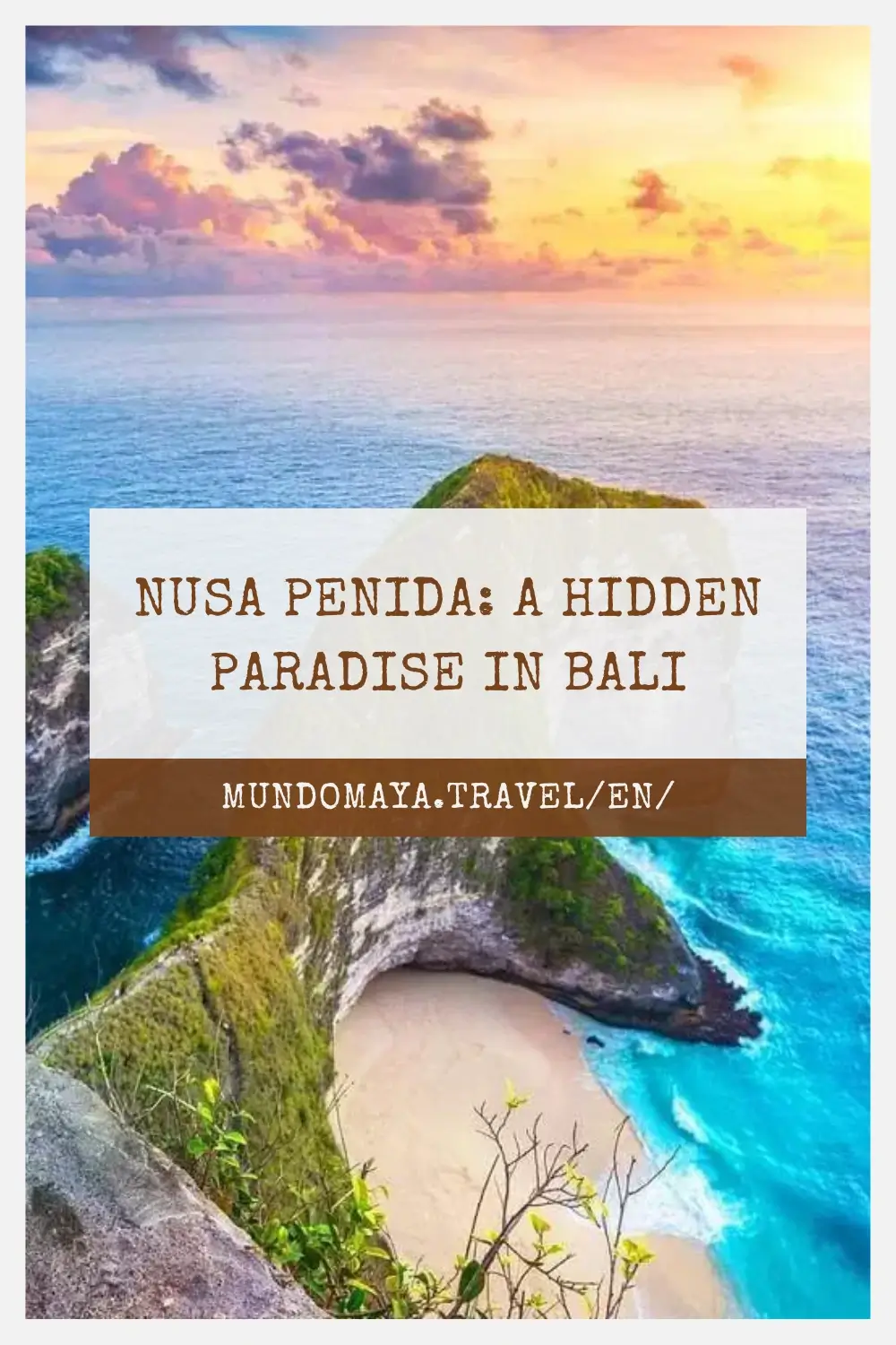 Nusa Penida: A Hidden Paradise in Bali