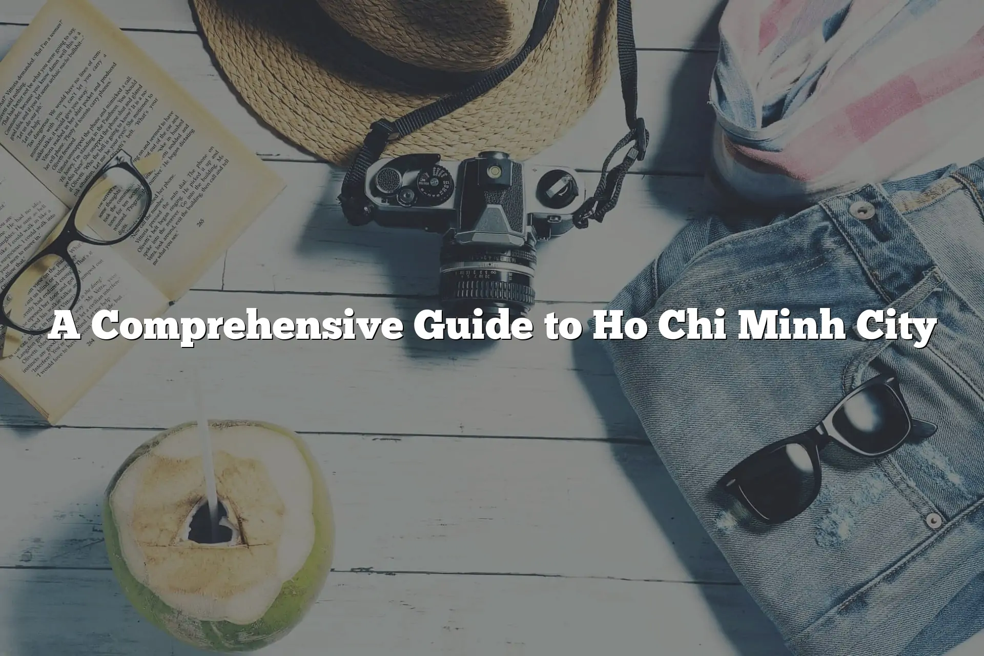 A Comprehensive Guide to Ho Chi Minh City